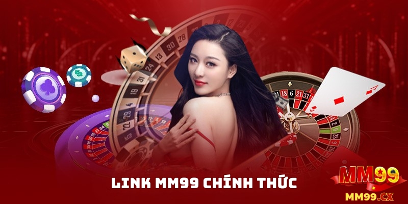 Link MM99 mới nhất 2025: Cập nhật link vào MM99 không bị chặn 1 Link MM99 Là Gì?