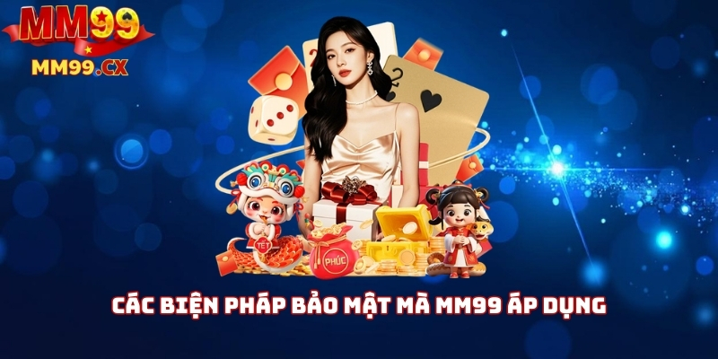 Bảo mật mm99: Chính sách bảo vệ dữ liệu người chơi 2 Các biện pháp bảo mật mà mm99 áp dụng