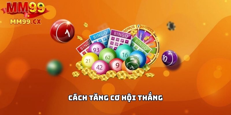 Xổ Số MM99: Cách Chơi, Tỷ Lệ Thưởng & Ưu Đãi Mới Nhất 2 Cách tăng cơ hội thắng