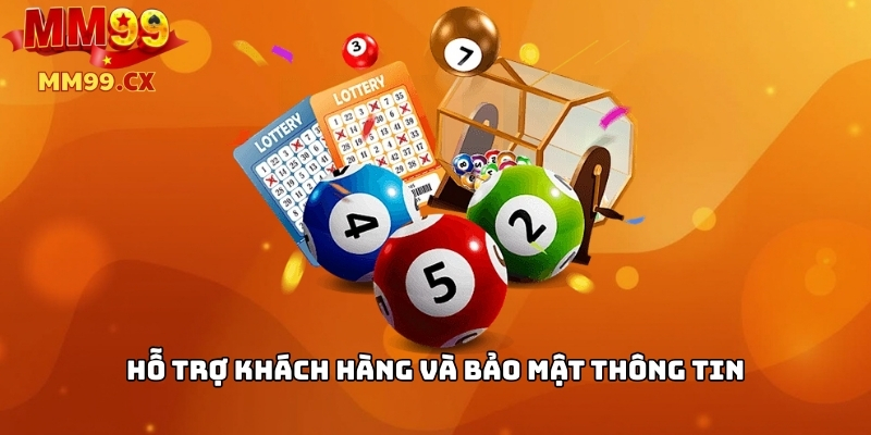 Xổ Số MM99: Cách Chơi, Tỷ Lệ Thưởng & Ưu Đãi Mới Nhất 3 Hỗ trợ khách hàng và bảo mật thông tin