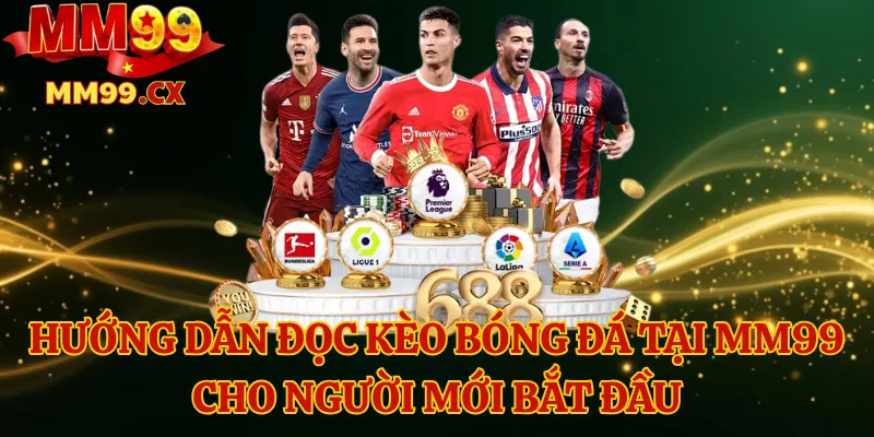 đọc kèo bóng đá tại mm99