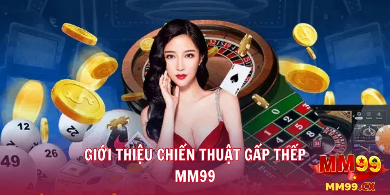 Chiến thuật gấp thếp mm99: Khi nào nên áp dụng hiệu quả? 1 Giới thiệu chiến thuật gấp thếp mm99