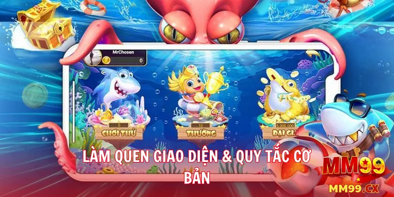 Cách chơi bắn cá mm99 chi tiết từ A – Z cho tân thủ 2 Làm quen giao diện & quy tắc cơ bản
